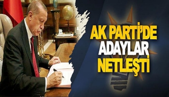 'AK Parti'de Adaylar Netleşti'