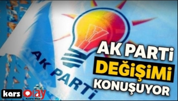 AK Parti Değişimi Konuşuyor