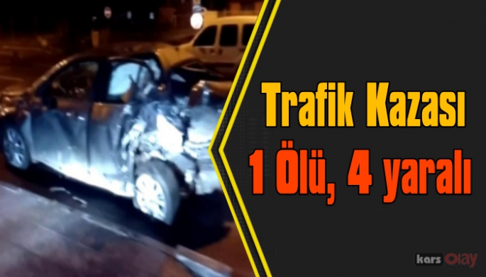 Ardahan'da trafik kazası; 1 ölü, 4 yaralı