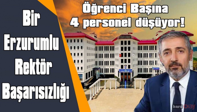 Ardahan Üniversitesinde Erzurumlu Rektör Başarısızlığı!