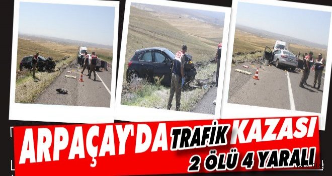 Arpaçay'da Feci Kaza: 2 Ölü 4 Yaralı