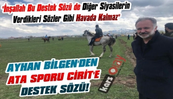 Ayhan Bilgen'den Cirit'e Destek Sözü