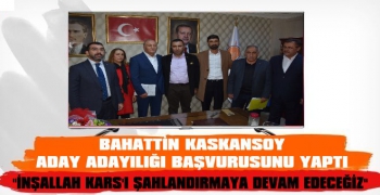 Bahattin Kaskansoy Kars Belediyesi İçin Başvurusunu Yaptı