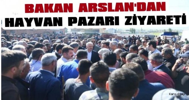 Bakan Arslan Hayvan Pazarı Esnafını Ziyaret Etti