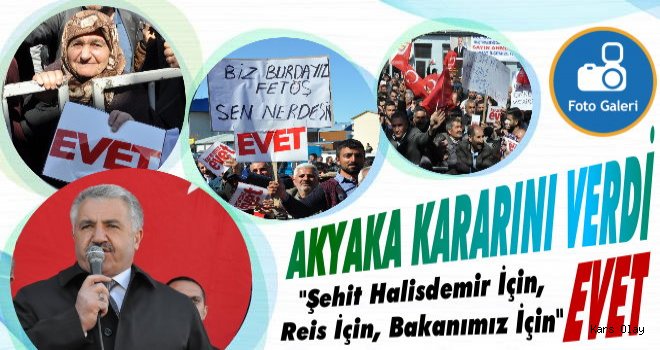 Bakan Arslan İçin Akyaka'da EVET Sesleri