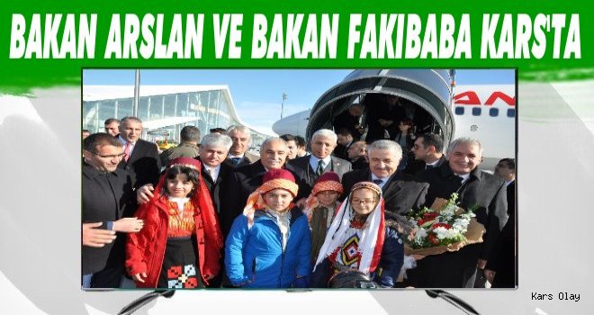 Bakan Arslan Ve Fakıbaba Kars'ta