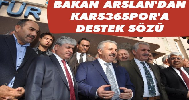 Bakan Arslan'dan Kars'ın Sporuna Destek Sözü