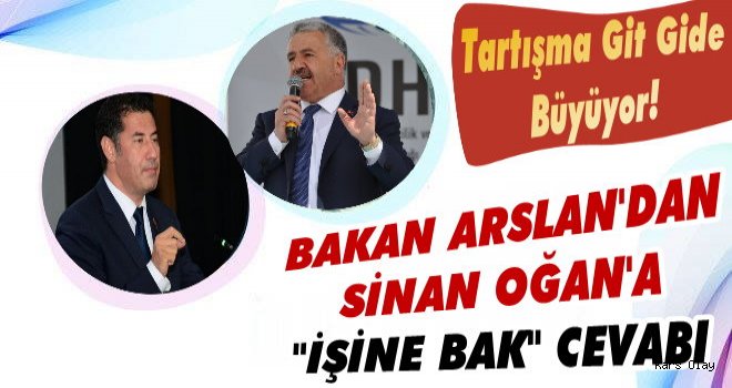 Bakan Arslan'dan Sinan Oğan'a 'İşine Bak!' Cevabı