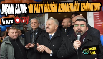 Başkan Çalkın; ‘AK Parti Birliğin Beraberliğin Teminatıdır’