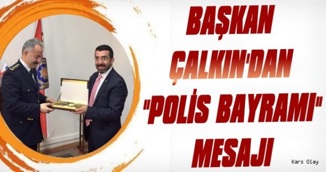 Başkan Çalkın'dan 'Polis Bayramı' Mesajı