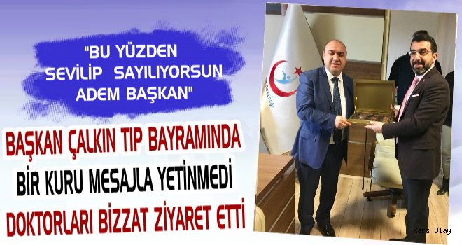 Başkan Çalkın'dan Tıp Bayramı Ziyareti