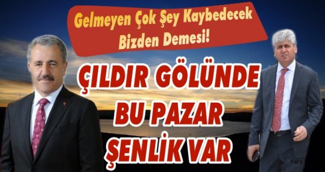 Çıldır Gölünde Pazar Günü Şenlik Var!