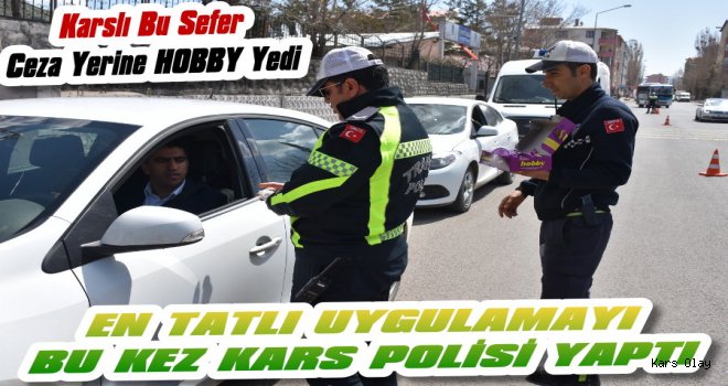 En Tatlı Uygulamayı Kars Polisi Yaptı