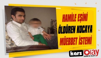 Hamile Eşini Öldüren Kocaya Müebbet İstemi