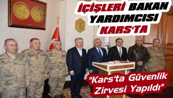 İçişleri Bakan Yardımcısı Kars'ta