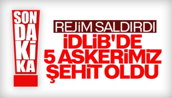 İdlib'de 5 Askerimiz Şehit Oldu