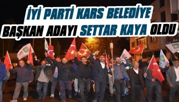 İYİ Parti Kars Belediye Başkan Adayı Settar Kaya Oldu