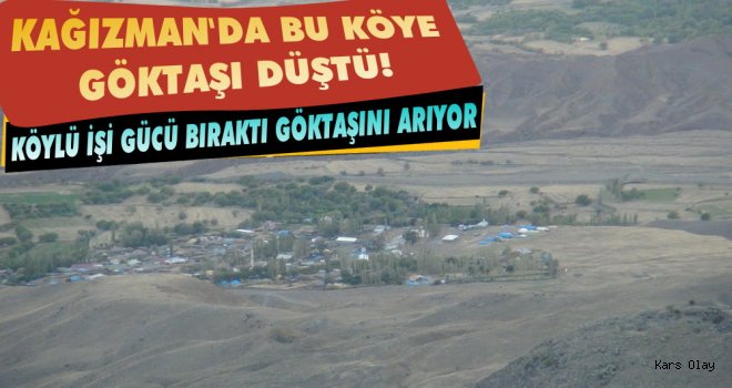 Kağızman'da Bu Köye 'Göktaşı' Düştü!