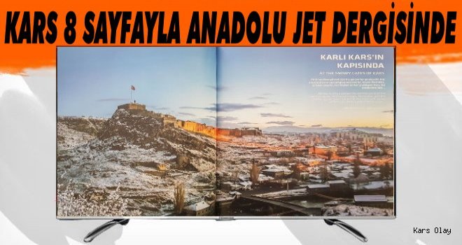 Kars Anadolu Jet Dergisinde Geniş Yer Buldu