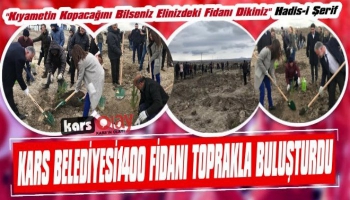 Kars Belediyesi 1400 Fidan Dikti!