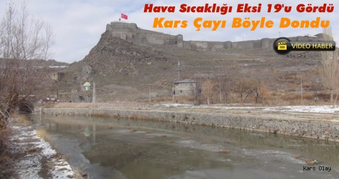 Kars Çayı buz tuttu