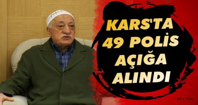 Kars Emniyetinde FETÖ Depremi!