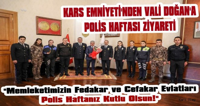 Kars Emniyet'inden Vali Doğan'a Polis Haftası Ziyareti