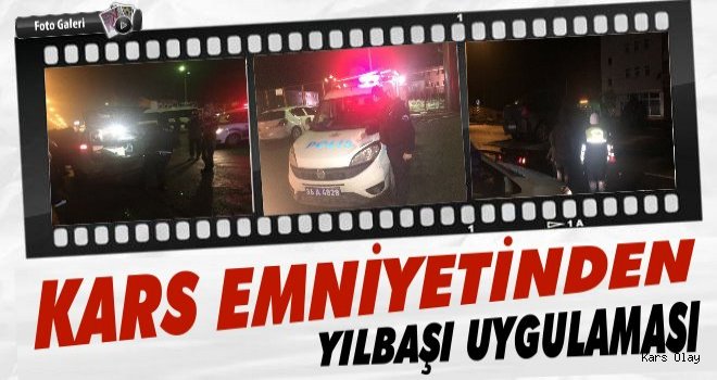 Kars Emniyetinden Yılbaşı Uygulaması