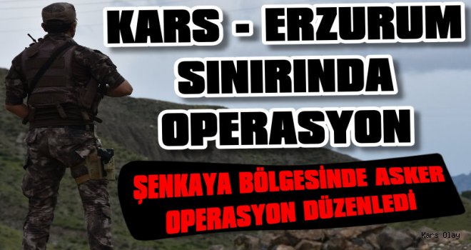 Kars Erzurum Sınırında Terör Operasyonu