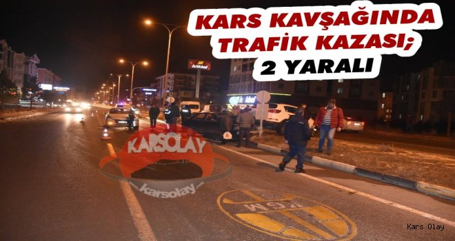 Kars Kavşağında Trafik Kazası: 2 Yaralı