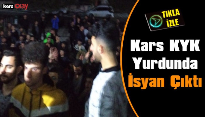 Kars KYK Yurdunda İsyan Çıktı