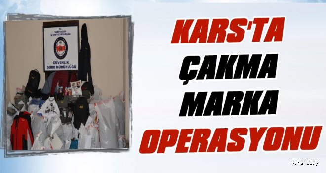 Kars Polisinden 'Çakma Marka' Operasyonu