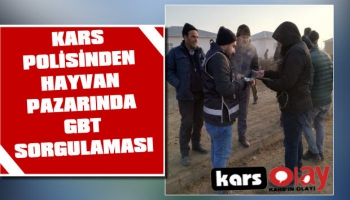 Kars Polisinden Hayvan Pazarında GBT Sorgulaması