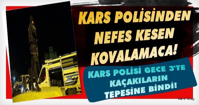 Kars Polisinden Nefes Kesen Kovalamaca