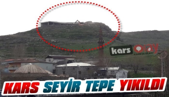 Kars Seyir Tepe Yıkıldı!