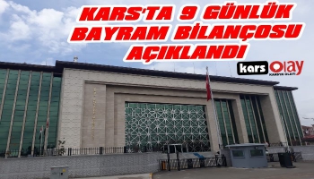 Kars'ta Bayram Bilançosu Açıklandı