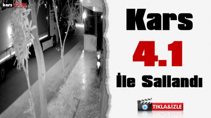 Kars'ta Deprem, Kağızman 4.1 İle Sallandı