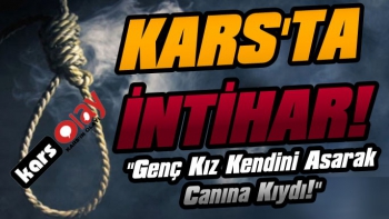 Kars'ta Genç Kız Kendini Astı!