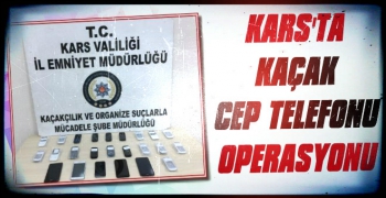 Kars'ta Kaçak Cep Telefonu Operasyonu