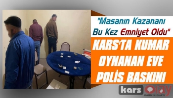 Kars'ta Kumar Oynanan Eve Polis Baskını