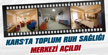 Kars'ta Toplum Ruh Sağlığı Merkezi Hizmete Girdi