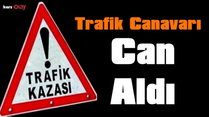 Kars'ta Trafik Kazası 1 Ölü 2 Yaralı