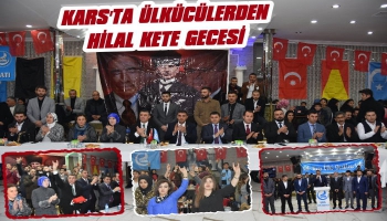 Kars'ta Ülkücüler Hilal Kete Gecesinde Eğlendiler