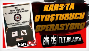 Kars'ta Uyuşturucu Operasyonu: 1 Kişi Tutuklandı