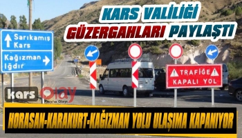 Kars Valiliği'nden Horasan-Karakurt-Kağızman Yolu Duyurusu