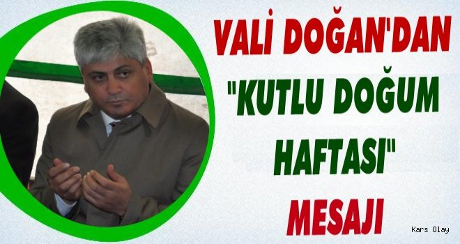 Kars Valisi Doğan'dan Kutlu Doğum Haftası Mesajı