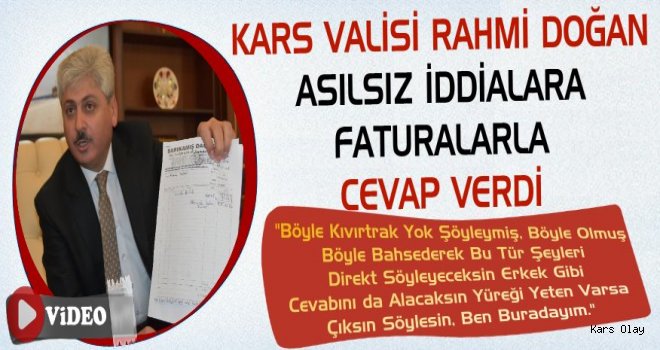 Kars Valisi Rahmi Doğan Hakkında Çıkan Asılsız İddialara Cevap Verdi