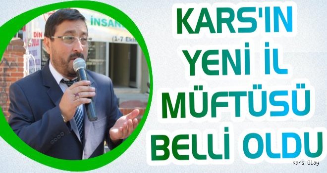 Kars Yeni İl Müftüsü Belli Oldu