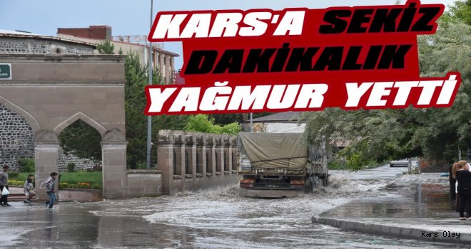 Kars'a 8 Dakikalık Yağmur Yetti