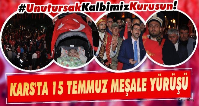 Kars'ta 15 Temmuz Anısına Meşaleli Yürüyüş!